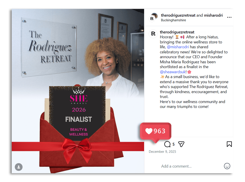 Hooray! 🏆📢 After a long hiatus, bringing the online wellness store to life, @misharodri has shared celebratory news! We're so delighted to announce that our CEO and Founder Misha Maria Rodriguez has been shortlisted as a finalist in the @sheawardsuk!🌸
✨As a small business, we'd like to extend a massive thank you to everyone who’s supported The Rodriguez Retreat, through kindness, encouragement, and trust.
Here's to our wellness community and our many triumphs to come!